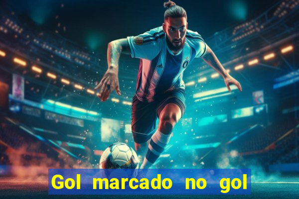 Gol marcado no gol marcado betano